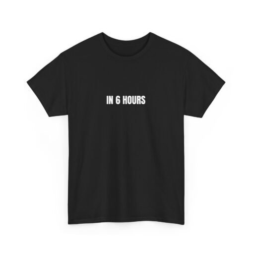 In 6 Hours  Unisex Heavy Cotton Tee - Image 3