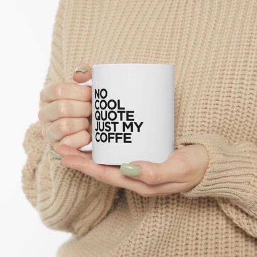 No Cool Quote Ceramic Mug, (11oz, 15oz) - Image 6