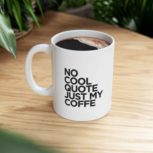 No Cool Quote Ceramic Mug, (11oz, 15oz) - Image 4